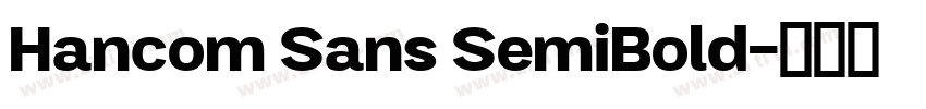 Hancom Sans SemiBold字体转换 Hancom Sans SemiBold字体转换